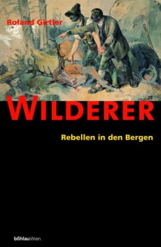 Wilderer: Rebellen in den Bergen von Boehlau Verlag